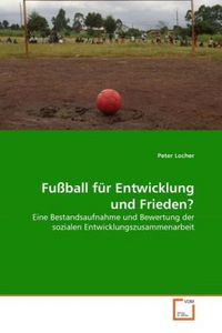 Produktbild: Locher, P: Fu&szlig;ball f&uuml;r Entwicklung und Frieden?