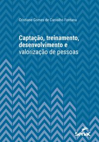 Produktbild: Capta&ccedil;&atilde;o, treinamento, desenvolvimento e valoriza&ccedil;&atilde;o de pessoas