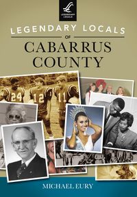 Produktbild: Legendary Locals of Cabarrus County