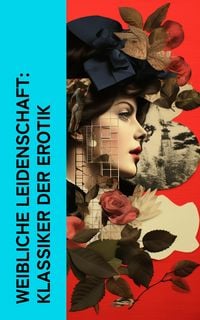 Produktbild: Weibliche Leidenschaft: Klassiker der Erotik (Kommentiert)