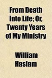 Produktbild: From Death Into Life; Or, Twenty Years of My Ministry