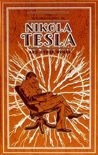 Produktbild: The Autobiography of Nikola Tesla and Other Works (Deluxe Leatherbound Edition)