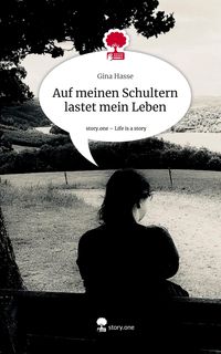Produktbild: Auf meinen Schultern lastet mein Leben. Life is a Story - story.one