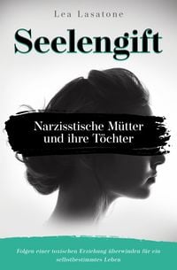 Produktbild: Seelengift Narzisstische M&uuml;tter und ihre T&ouml;chter