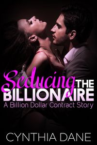 Produktbild: Seducing the Billionaire (The Billion Dollar Contract)