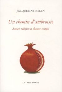 Produktbild: Un chemin d'ambroisie : amour, religion et chausse-trappes
