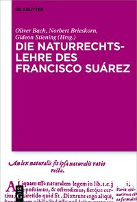 Produktbild: Die Naturrechtslehre des Francisco Su&aacute;rez