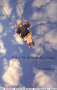 Produktbild: Brafman, A: The 5 to 10 Year-Old Child