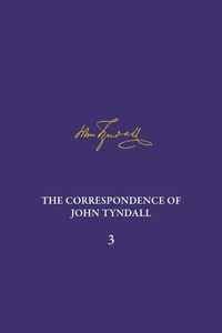 Produktbild: The Correspondence of John Tyndall, Volume 3