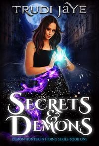 Produktbild: Secrets & Demons (Demon Hunter in Hiding, #1)