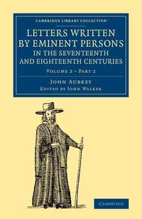 Produktbild: Letters Written by Eminent Persons in the Seventeenth and Eighteenth Centuries - Volume 2