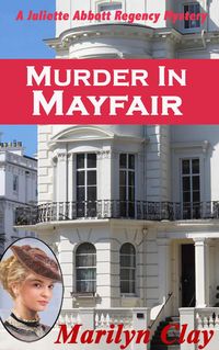 Produktbild: Murder In Mayfair (A Juliette Abbott Regency Mystery, #2)