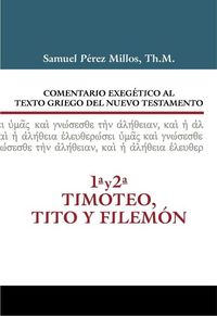 Produktbild: Comentario Exeg&eacute;tico Al Texto Griego del N.T. - 1 Y 2 Timoteo, Tito Y Filem&oacute;n