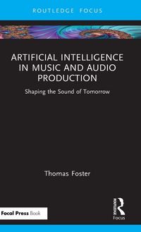 Produktbild: Artificial Intelligence in Music and Audio Production