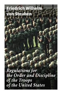 Produktbild: Regulations for the Order and Discipline of the Troops of the United States
