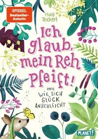 Produktbild: Ich glaub, mein Reh pfeift! Oder: Wie sich Gl&uuml;ck anschleicht