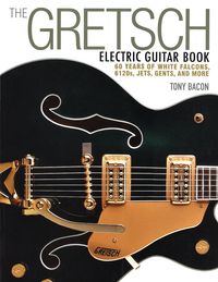 Produktbild: The Gretsch Electric Guitar Book