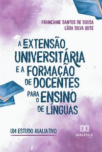 Produktbild: A extens&atilde;o universit&aacute;ria e a forma&ccedil;&atilde;o de docentes para o ensino de l&iacute;nguas