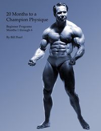 Produktbild: 20 Months to a Champion Physique: Beginner Programs - Months 1 through 6