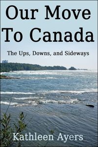 Produktbild: Our Move to Canada: The Ups, Downs, and Sideways