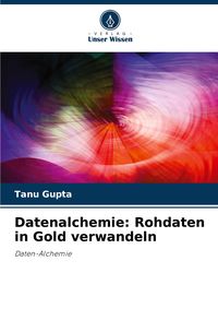 Produktbild: Datenalchemie: Rohdaten in Gold verwandeln
