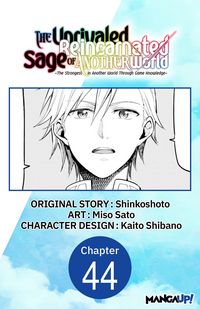 Produktbild: The Unrivaled Reincarnated Sage of Another World -The Strongest in Another World Through Game Knowledge- #044