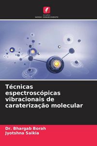 Produktbild: T&eacute;cnicas espectrosc&oacute;picas vibracionais de carateriza&ccedil;&atilde;o molecular