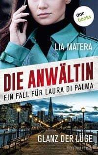 Produktbild: Die Anw&auml;ltin - Glanz der L&uuml;ge: Ein Fall f&uuml;r Laura Di Palma 1