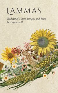 Produktbild: Lammas: Traditional Magic, Recipes, and Tales for Lughnasadh