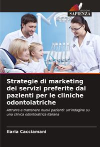 Produktbild: Strategie di marketing dei servizi preferite dai pazienti per le cliniche odontoiatriche
