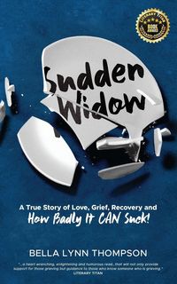 Produktbild: Sudden Widow, A True Story of Love, Grief, Recovery, and How Badly It CAN Suck!