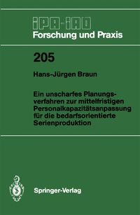 Produktbild: Ein unscharfes Planungsverfahren zur mittelfristigen Personalkapazit&auml;tsanpassung f&uuml;r die bedarfsorientierte Serienproduktion