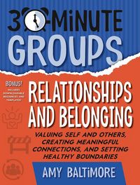 Produktbild: 30-Minute Groups: Relationships and Belonging