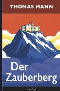 Produktbild: Thomas Mann: Der Zauberberg (kommentiert und mit &Uuml;bersetzungen der franz&ouml;sischen Passagen in Fu&szlig;noten)