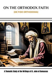 Produktbild: On the Orthodox Faith (De Fide Orthodoxa)