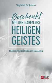 Produktbild: Beschenkt mit den Gaben des Heiligen Geistes