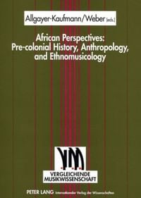 Produktbild: African Perspectives: Pre-colonial History, Anthropology, and Ethnomusicology