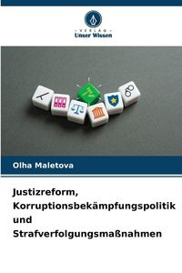 Produktbild: Justizreform, Korruptionsbek&auml;mpfungspolitik und Strafverfolgungsma&szlig;nahmen