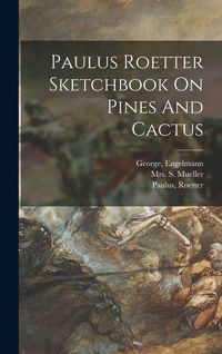 Produktbild: Paulus Roetter Sketchbook On Pines And Cactus