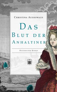Bild vom Artikel Das Blut der Anhaltiner vom Autor Christina Auerswald