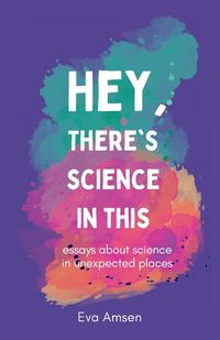 Produktbild: Hey, There's Science In This