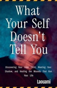 Produktbild: What Your Self Doesn't Tell You