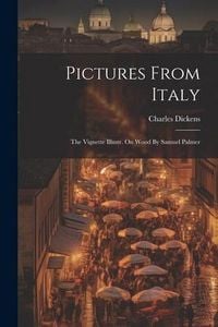 Produktbild: Pictures From Italy: The Vignette Illustr. On Wood By Samuel Palmer