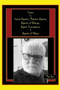Produktbild: Poems for Secret Agents, Phantom Agents, Agents of Change, Agent Provocateurs & Agents of Chaos