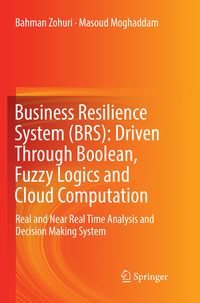 Produktbild: Business Resilience System (BRS): Driven Through Boolean, Fuzzy Logics and Cloud Computation
