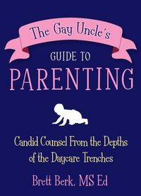 Produktbild: The Gay Uncle's Guide to Parenting
