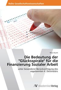 Produktbild: Die Bedeutung der "Gl&uuml;cksspirale" f&uuml;r die Finanzierung Sozialer Arbeit