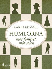 Produktbild: Humlorna : mot f&ouml;nstret, mot solen