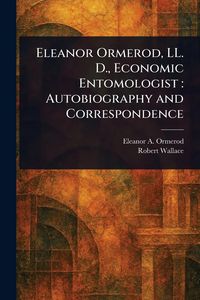 Produktbild: Eleanor Ormerod, LL. D., Economic Entomologist