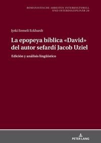 Produktbild: La epopeya b&iacute;blica &laquo;David&raquo; del autor sefard&iacute; Jacob Uziel